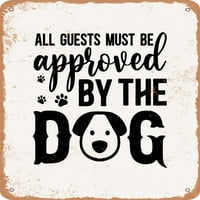Метален знак - всички гости трябва да бъдат одобрени от кучето - - Реколта ръждив вид
