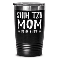 Shih tzu mom fur life 20oz tumbler travel mug забавна куче мама идея за подарък