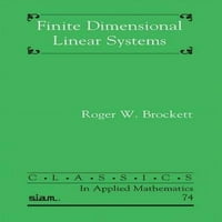 Предварително притежавани класици на линейни системи с крайни размери в приложна математика меки корици Роджър У. Брокет