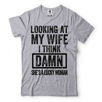 Мъжки забавна риза, гледаща жена ми, мисля, че по дяволите е подарък за тениска на късметлията за съпруг